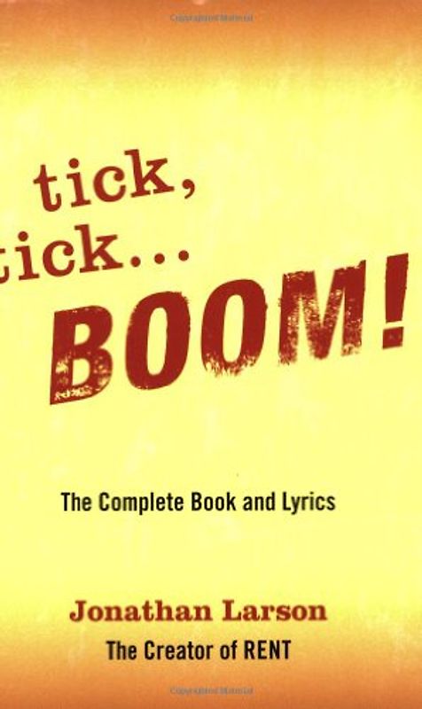 tick tick ... BOOM!: The Complete Book and Lyrics (Applause Libretto Library)