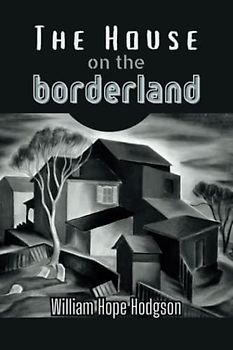 The House on the Borderland ( Annotated )