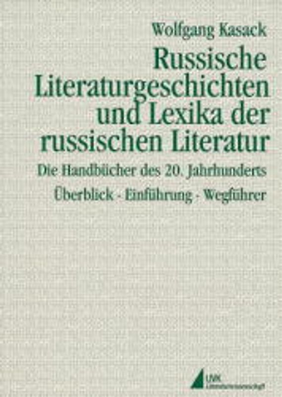 Russische Literaturgeschichten und Lexika der russischen Literatur: die Handbücher des 20. Jahrhunderts