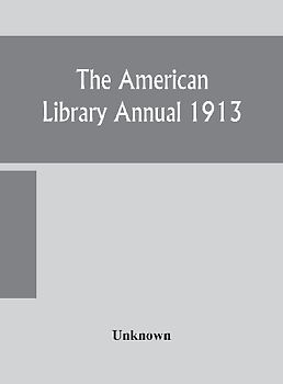 The American Library Annual 1913