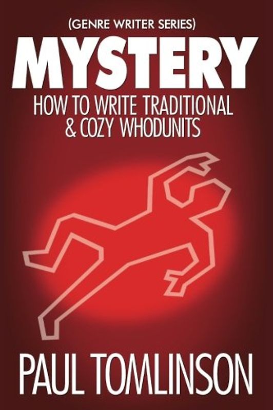 Mystery: How to Write Traditional & Cozy Whodunits (Genre Writer, Band 1)