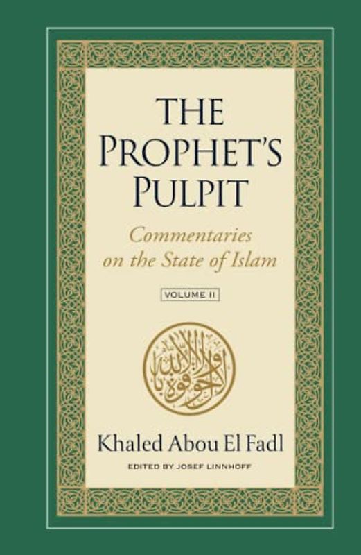 The Prophet's Pulpit: Commentaries on the State of Islam, Volume II