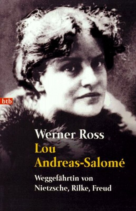 Lou-Andreas Salomé. Weggefährtin von Nietzsche, Rilke, Freud