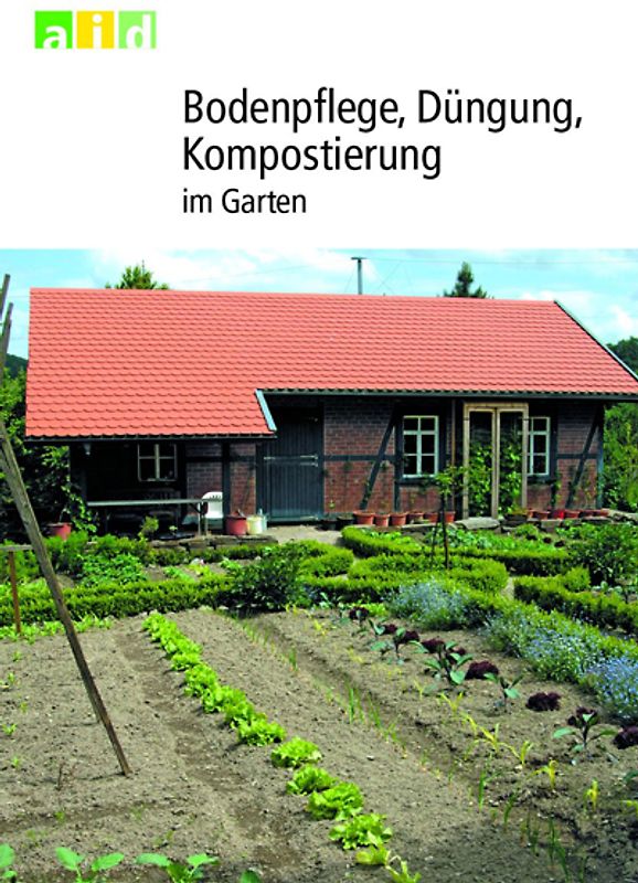 Bodenpflege, Düngung, Kompostierung im Garten