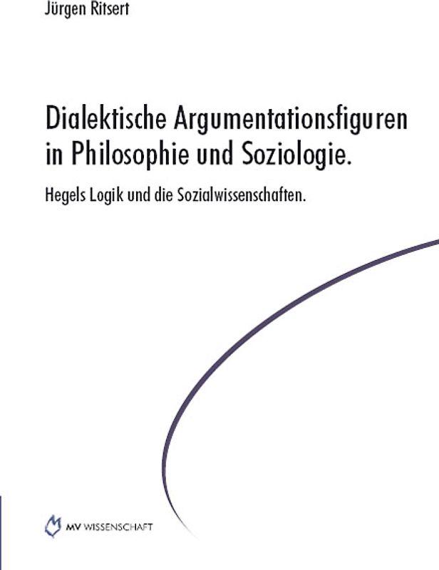 Dialektische Argumentationsfiguren in Philosophie und Soziologie