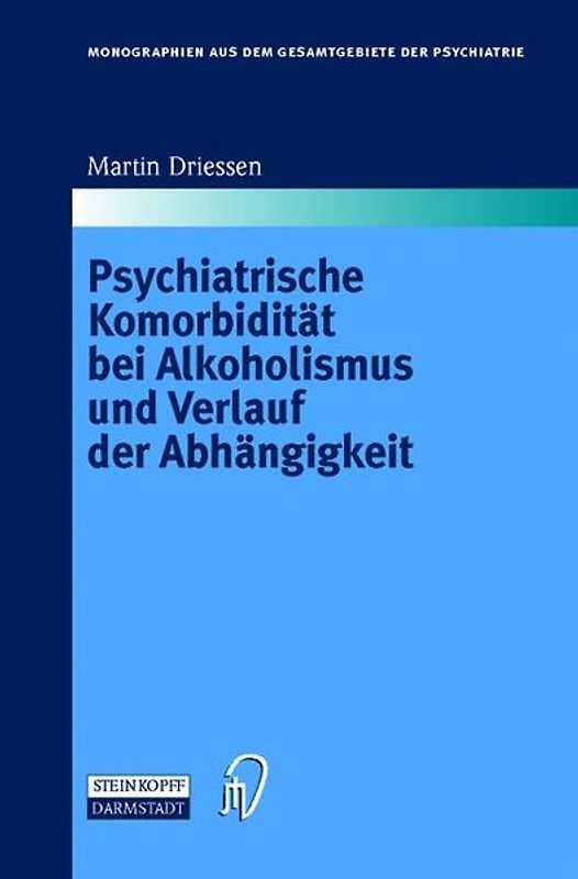 Psychiatrische Komorbidität bei Alkoholismus und Verlauf der Abhängigkeit