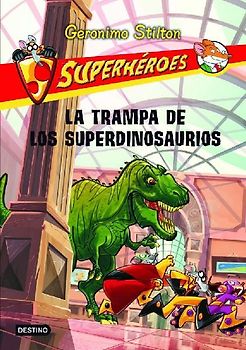 Superhéroes 5. La trampa de los superdinosaurios