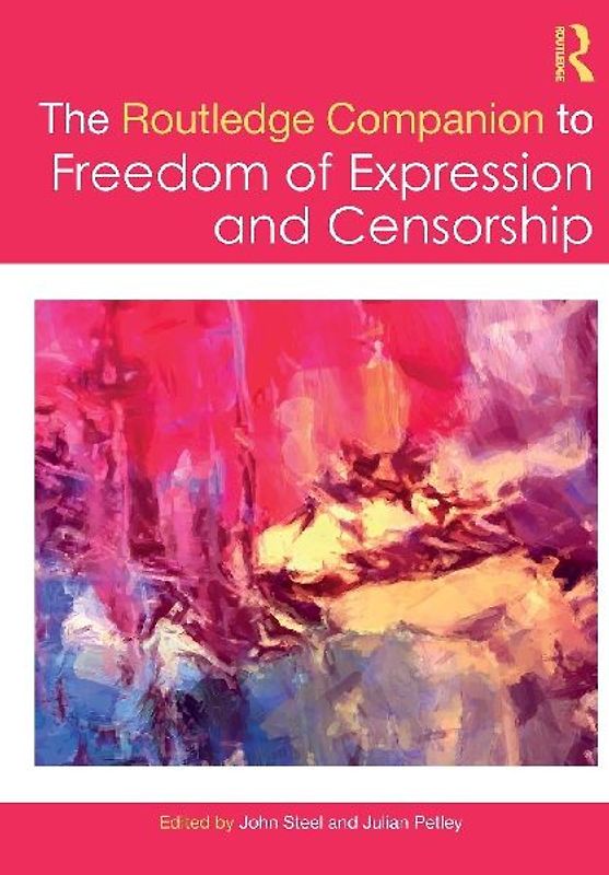 The Routledge Companion to Freedom of Expression and Censorship