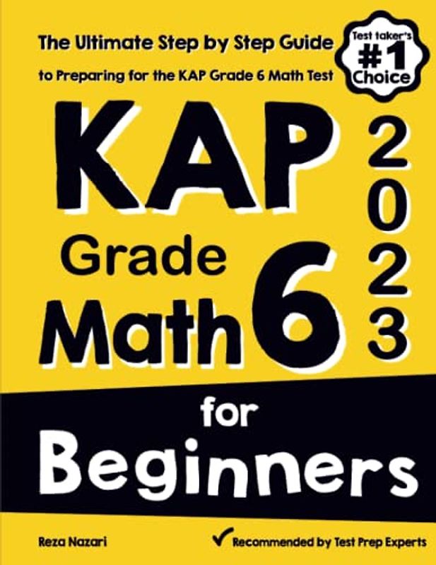 KAP Grade 6 Math for Beginners: The Ultimate Step by Step Guide to Preparing for the KAP Math Test