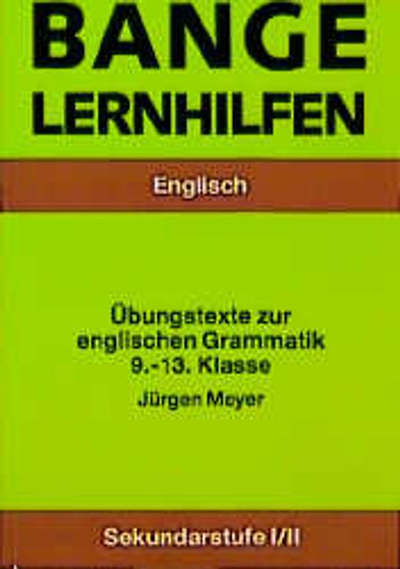 Übungstexte zur englischen Grammatik. 9.-13. Klasse