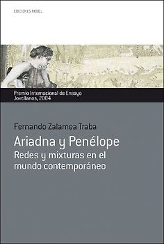 Ariadna y Penélope : redes y mixturas en el mundo contemporáneo