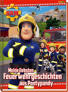 Feuerwehrmann Sam: Meine liebsten Feuerwehrgeschichten aus Pontypandy