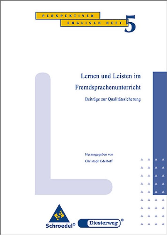Perspektiven Englisch / Lernen und Leisten im Fremdsprachenunterricht. Beiträge zur Qualitätssicherung: Heft 5