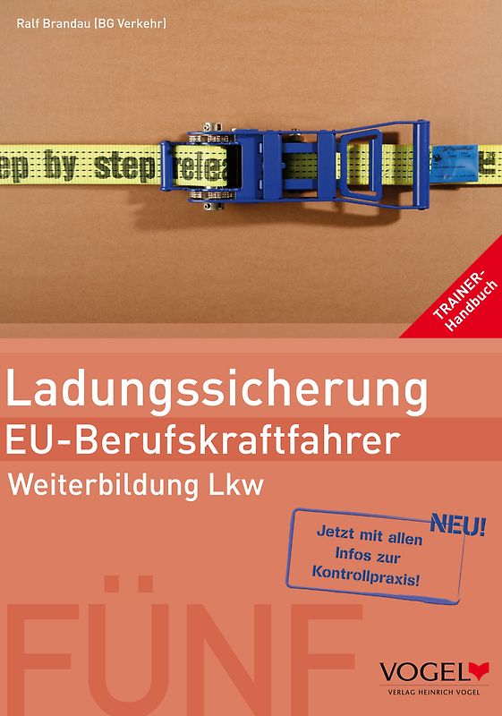 Ladungssicherung - EU-Berufskraftfahrer. Weiterbildung Lkw - Trainer-Handbuch