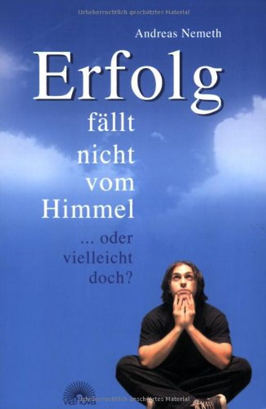 Erfolg fällt nicht vom Himmel