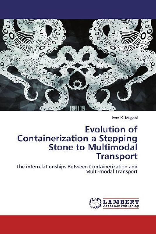 Evolution of Containerization a Stepping Stone to Multimodal Transport