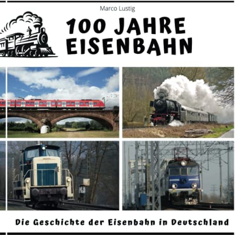 100 Jahre Eisenbahn