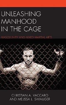 Unleashing Manhood in the Cage