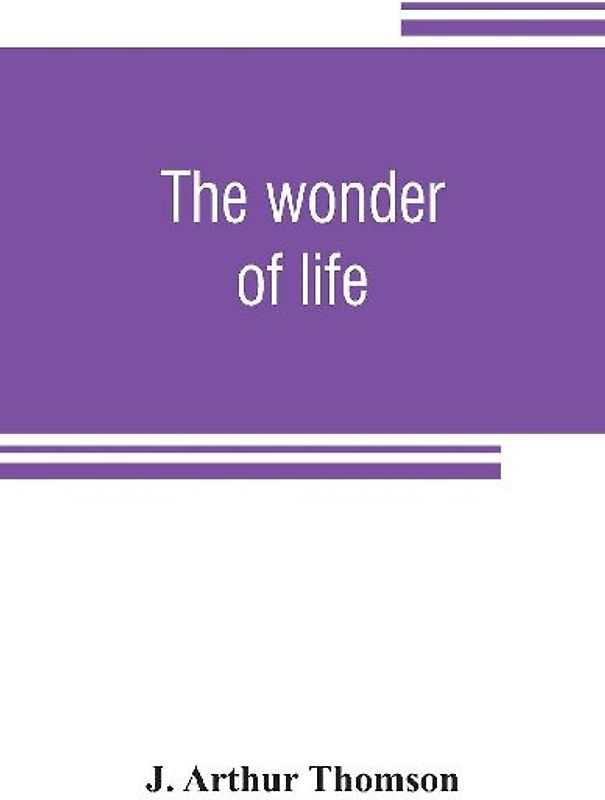 The wonder of life