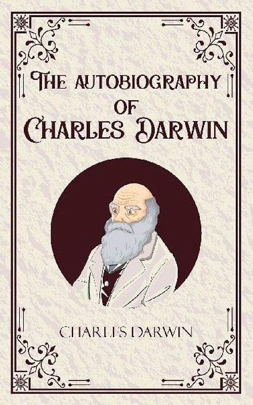 The Autobiography of Charles Darwin