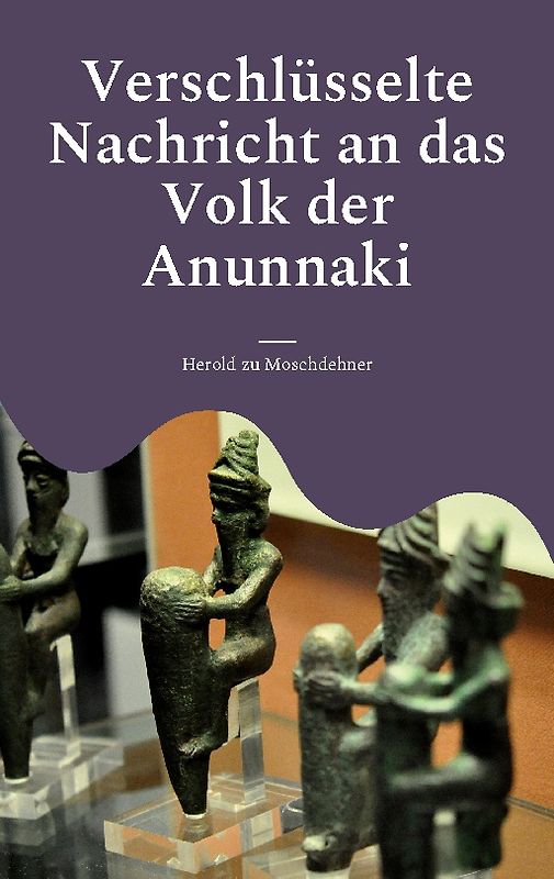Verschlüsselte Nachricht an das Volk der Anunnaki