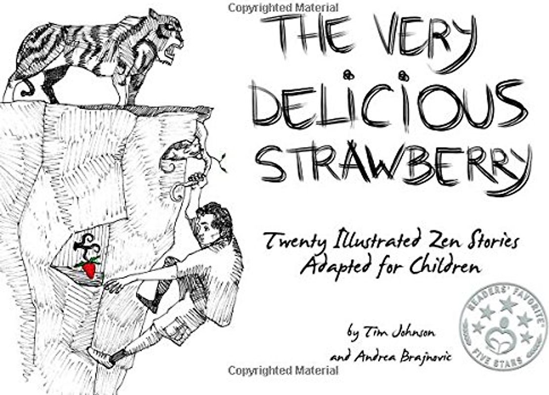 The Very Delicious Strawberry: Twenty Illustrated Zen Stories Adapted for Children