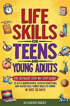 LIFE SKILLS FOR TEENS AND YOUNG ADULTS