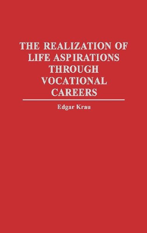 The Realization of Life Aspirations Through Vocational Careers