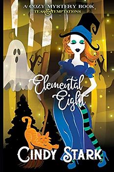 Elemental Eight: A Cozy Mystery (Teas and Temptations, Band 8)