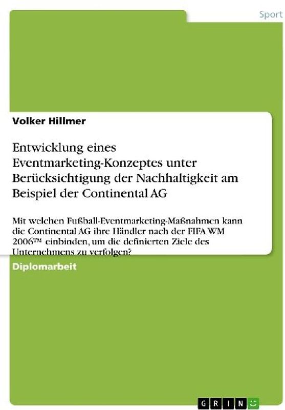 Entwicklung eines Eventmarketing-Konzeptes unter Berücksichtigung der Nachhaltigkeit am Beispiel der Continental AG