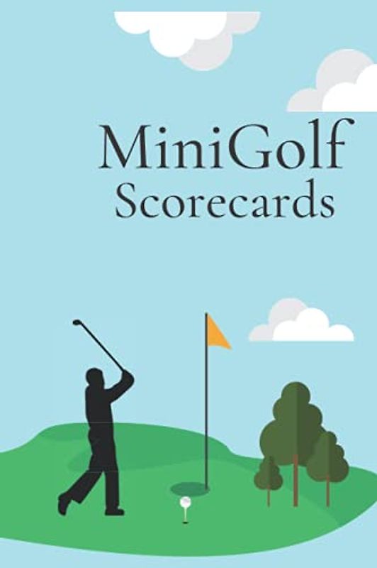 MiniGolf Scorecards: Mini Golf Tracker Score Sheet Perfect Size Mini Golf Score Trackers Notebook For Golf Lovers Best Gifts Ideas