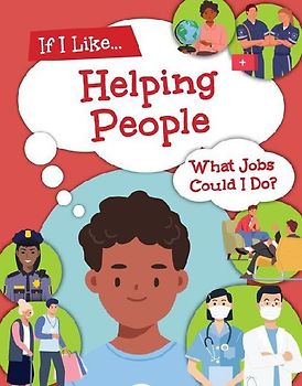 If I Like Helping People, What Jobs Could I Do?