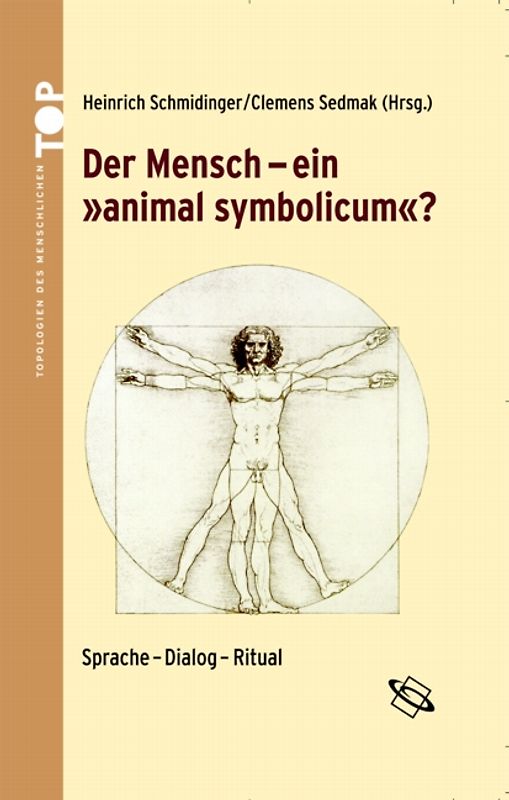 Der Mensch - ein "animal symbolicum"?