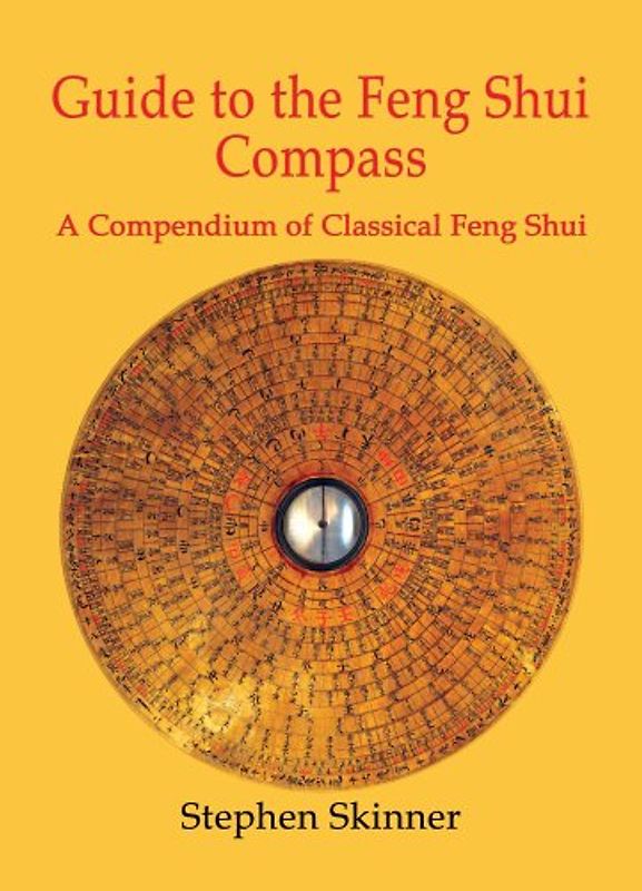Guide to the Feng Shui Compass: A Compendium of Classical Feng Shui - Skinner, Stephen