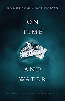 On Time and Water (Icelandic Literature Series)