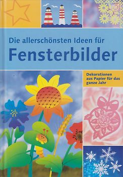 Die allerschönsten Ideen für Fensterbilder [Gebundene Ausgabe]