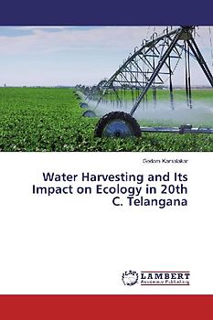 Water Harvesting and Its Impact on Ecology in 20th C. Telangana