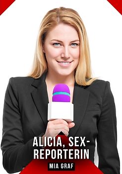 Alicia, sex-reporterin