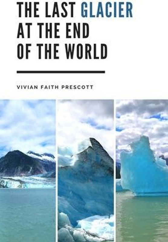 The Last Glacier at the End of the World