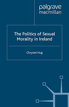 The Politics of Sexual Morality in Ireland