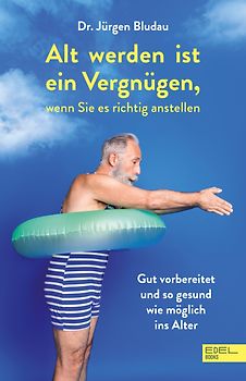 Alt werden ist ein Vergnügen, wenn Sie es richtig anstellen