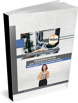 Elektroniker für Betriebstechnik (m/w/d) Fragenkatalog für das Ausbildungsfach: Wirtschaft & Soziales Buch/Printversion mit über 3000 Lern-/Prüfungsfragen
