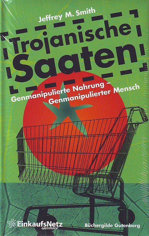 Trojanische Saaten - Genmanipulierte Nahrung - genmanipulierter Mensch - Jeffrey M. Smith [Gebundene Ausgabe]