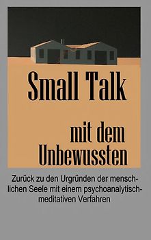 Small Talk mit dem Unbewussten