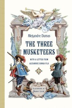 The Three Musketeers with a Letter from Alexandre Dumas Fils (Illustrated)