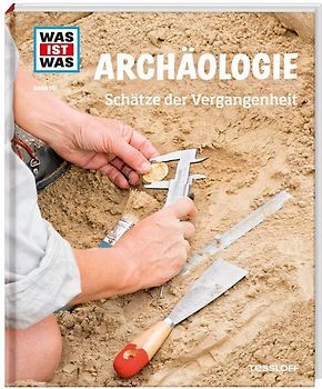 WAS IST WAS Band 141 Archäologie. Schätze der Vergangenheit