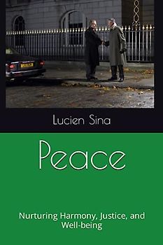 Peace: Nurturing Harmony, Justice, and Well-being