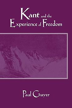 Kant and the Experience of Freedom
