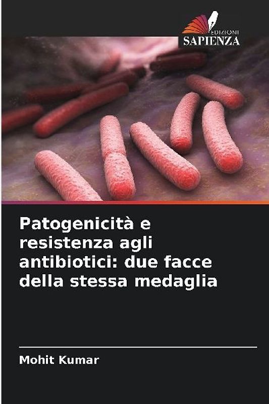 Patogenicità e resistenza agli antibiotici: due facce della stessa medaglia