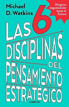 Las 6 Disciplinas del Pensamiento Estratégico / The Six Disciplines of Strategic Thinking